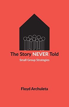 portada The Story Never Told: Small Group Strategies (in English)