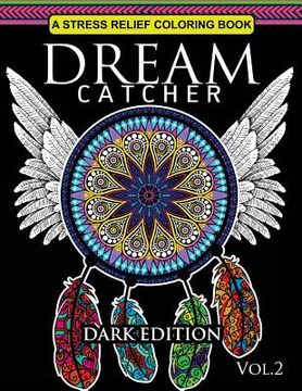 portada Dream Catcher Coloring Book Dark Edition Vol.2: An Adult Coloring Book of Beautiful Detailed Dream Catchers with Stress Relieving Patterns (Pattern Co