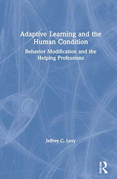 portada Adaptive Learning and the Human Condition: Behavior Modification and the Helping Professions (en Inglés)