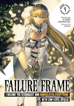 portada Failure Frame: I Became the Strongest and Annihilated Everything With Low-Level Spells (Light Novel) Vol. 4 (en Inglés)