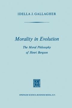 portada Morality in Evolution: The Moral Philosophy of Henri Bergson (en Inglés)