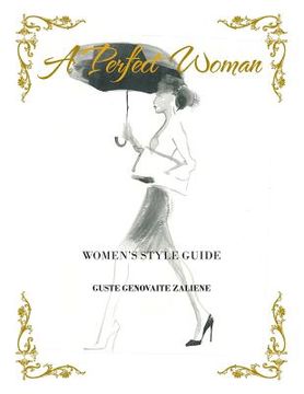 portada A Perfect Woman: Women'S Style Guide (en Inglés)