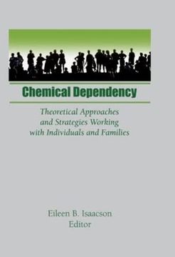 portada Chemical Dependency: Theoretical Approaches and Strategies Working With Individuals and Families