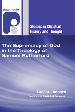 portada The Supremacy of God in the Theology of Samuel Rutherford (en Inglés)