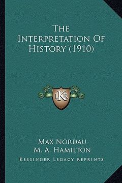 portada the interpretation of history (1910) the interpretation of history (1910) (en Inglés)