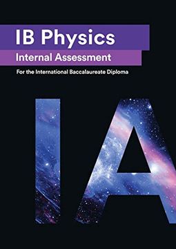 portada Ib Physics Internal Assessment [Ia]: Seven Excellent ia for the International Baccalaureate [Ib] Diploma (in English)