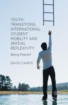portada Youth Transitions, International Student Mobility and Spatial Reflexivity: Being Mobile? (en Inglés)