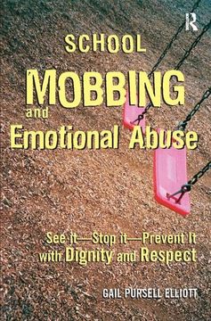 portada School Mobbing and Emotional Abuse: See It - Stop It - Prevent It with Dignity and Respect (in English)