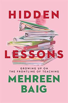 portada Hidden Lessons: Growing Up on the Frontline of Teaching (en Inglés)