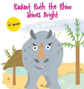 portada Radiant Ruth the Rhino Shines Bright (en Inglés)