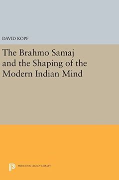 portada The Brahmo Samaj and the Shaping of the Modern Indian Mind (Princeton Legacy Library) (in English)