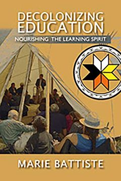 portada Decolonizing Education: Nourishing the Learning Spirit 