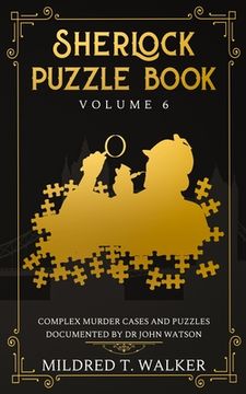 portada Sherlock Puzzle Book (Volume 6): Complex Murder Cases And Puzzles Documented By Dr John Watson (in English)