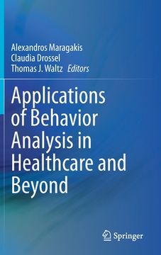 portada Applications of Behavior Analysis in Healthcare and Beyond (en Inglés)