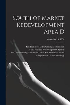 portada South of Market Redevelopment Area D; November 19, 1956 (en Inglés)