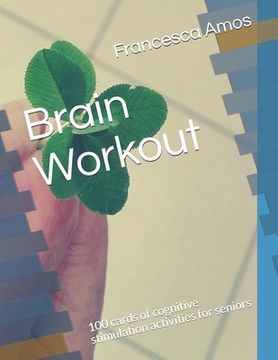 portada Brain Workout: 100 cards of cognitive stimulation activities for seniors (en Inglés)