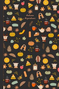 portada Autumn Aspirations: Fall Thanksgiving Notebook Perfect for Holiday Planning, Journaling, Notes, Travel, Reminders (en Inglés)