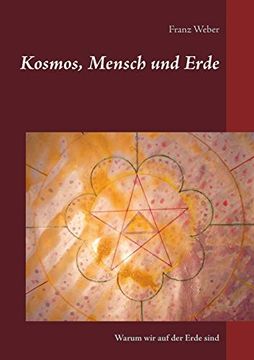portada Kosmos, Mensch und Erde: Warum wir auf der Erde Sind (in German)