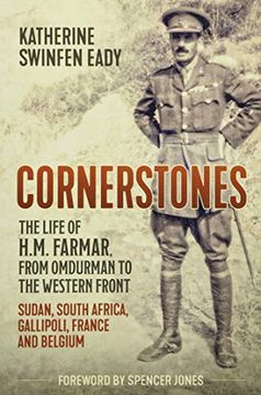 portada Cornerstones: The Life of H.M. Farmar, from Omdurman to the Western Front: Sudan, South Africa, Gallipoli, France and Belgium (en Inglés)