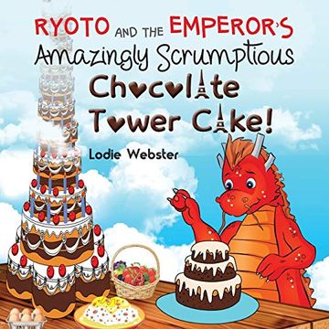 portada Ryoto and the Emperor's Amazingly Scrumptious Chocolate Tower Cake! (Ryoto Book 3) (en Inglés)