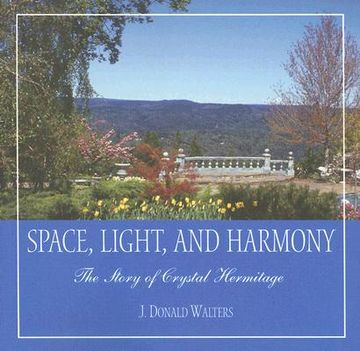 portada space, light, and harmony: the story of crystal hermitage (en Inglés)