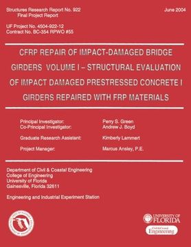 portada CFRP Repair of Impact-Damaged Bridge Girders Volume 1 -- Strcutural Evaluation of Impact Damaged Prestressed Concrete 1 Girders Repaired with FRP Materials