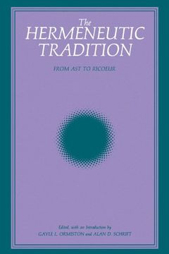 portada The Hermeneutic Tradition: From ast to Ricoeur (Suny Series, Intersections: Philosophy and Critical Theory) (en Inglés)