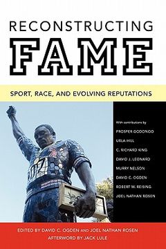 portada reconstructing fame: sport, race, and evolving reputations (en Inglés)