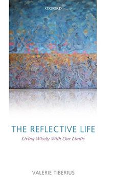 portada The Reflective Life: Living Wisely With our Limits (en Inglés)