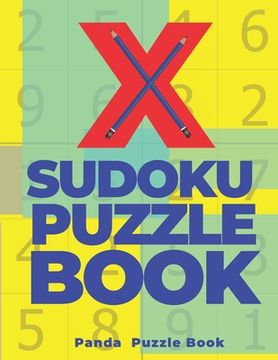 portada X Sudoku Puzzle Book: 200 Mind Teaser Puzzles Sudoku X - Brain Games Book For Adults (en Inglés)