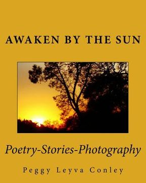 portada Awaken by the Sun: Poetry-Stories-Photography (in English)
