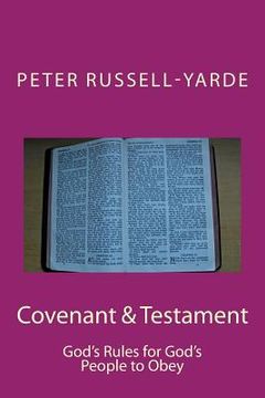 portada Covenant & Testament: God's Rules for God's People to Obey (en Inglés)