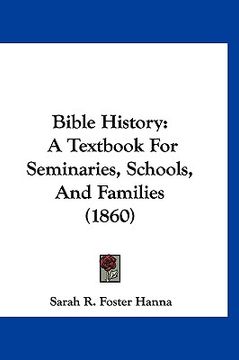 portada bible history: a textbook for seminaries, schools, and families (1860) (en Inglés)