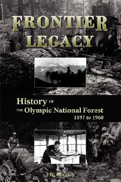 portada frontier legacy: history of the olympic national forest 1897 to 1960 (en Inglés)
