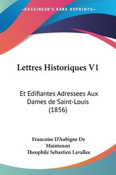 portada Lettres Historiques V1: Et Edifiantes Adressees Aux Dames de Saint-Louis (1856) (en Francés)