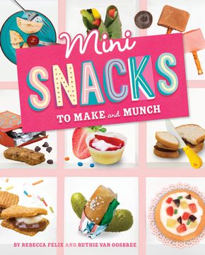 portada Mini Snacks to Make and Munch