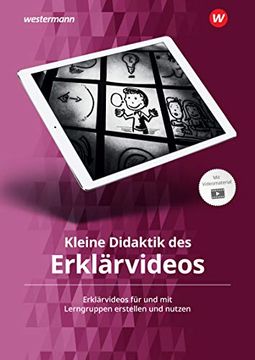 portada Kleine Didaktik des Erklärvideos: Erklärvideos für und mit Lerngruppen Erstellen und Nutzen (en Alemán)