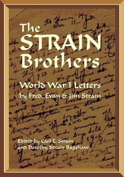 portada The Strain Brothers - World War 1 Letters: by Fred, Evan & Jim Strain (en Inglés)