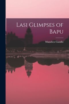portada Lasi Glimpses of Bapu (en Inglés)