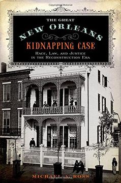 portada The Great New Orleans Kidnapping Case: Race, Law, and Justice in the Reconstruction Era (en Inglés)