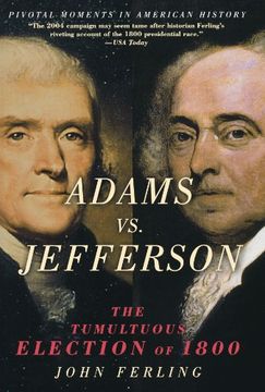 portada Adams vs. Jefferson: The Tumultuous Election of 1800 (Pivotal Moments in American History) (in English)