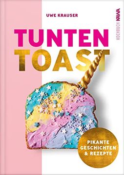 portada Tunten-Toast: Alles, nur Kein Anständiges Kochbuch (en Alemán)