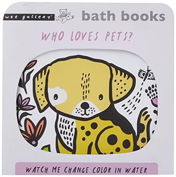 portada Color Me: Who Loves Pets? Watch me Change Colour in Water (Wee Gallery Bath Books) (en Inglés)