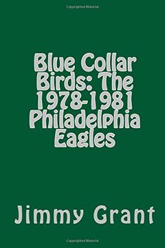 portada Blue Collar Birds: The 1978-1981 Philadelphia Eagles (in English)