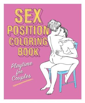 portada Sex Position Coloring Book: Playtime for Couples (en Inglés)