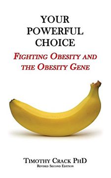 portada Your Powerful Choice: Fighting Obesity and the Obesity Gene (en Inglés)