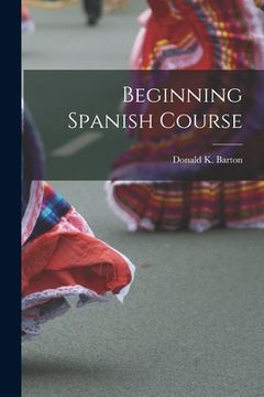portada Beginning Spanish Course (en Inglés)