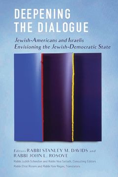 portada Deepening the Dialogue: American Jews and Israelis Envision the Jewish Democratic State (en Inglés)