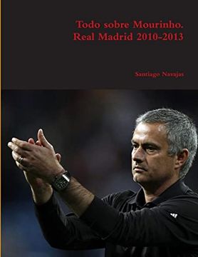 portada Todo Sobre Mourinho. Real Madrid 2010-2013 (in Spanish)