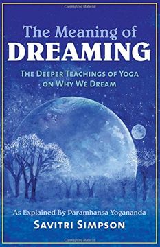 portada The Meaning of Dreaming: The Deeper Teachings of Yoga on Why We Dream as Explained by Paramhansa Yogananda
